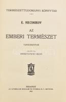 [Mecsnyikov, Ilja Iljics] E. Mecsnikov: Az emberi természet. Tanulmányok. Ford.: Bresztovszky Ernő. Természettudományi Könyvtár. Bp., 1913, Athenaeum, 276 p. Átkötött egészvászon-kötésben, a borítón kis foltokkal, helyenként kissé sérült lapszélekkel.