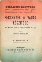 Varga Sarolta: Pecsenyék és vadak készitése. Közhasznu Könyvtár 5. sz. Bp., é.n. (cca 1900-1910), Pfeifer Manó, 32 p. Kiadói tűzött papírkötés, sérült borítóval, kisebb ázásnyomokkal.