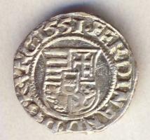 1551. Denár Ag I. Ferdinánd T:2