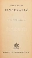 Nagy Lajos: Pincenapló. Toncz Tibor rajzaival. Bp., 1945, Hungária, 96 p.+ 12 t. Első kiadás. Kiadói...