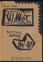 Bada Tibor: Új most. Bojler tudás garázs 84-87. Szerk. és az utószót írta: Fekete J. József. Új Symp...