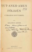 Kelemen Andor: Tut-Ankh-Amen földjén. Utirajzok Egyiptomból. Bp.,(1927.) Szent István Társulat 1 (térkép) t.+ 215 p.+ 15 (fekete-fehér fotók) t. Kiadói egészvászon-kötés, kopott borítóval, a címlap utáni hét lap meglazult, egy lap hiányzik és egy lap kijár.    vitéz Tárczay Felicides Román (1888-1965) a szálasi kormány későbbi államtitkárának ajándékozási soraival, dátumozva (1935. V. 28.)