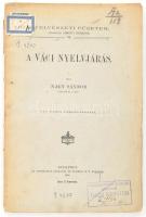 Nagy Sándor: A váci nyelvjárás. Bp., 1903. Athenaeum. Kiadói papírkötés, enyhén sérült. Intézményi bélyegzéssel.