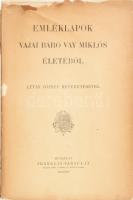 Vay Miklósné: Emléklapok Vajai Báró Vay Miklós életéből. Bp., 1899, Franklin, széteső kiadói papírkötés.