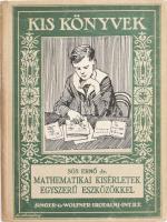 dr. Sós Ernő: Mathematikai kisérletek egyszerű eszközökkel. Bp., 1927, Singer és Wolfner, kiadói kemény papírkötés.