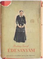 Babay József: Édesanyám. Bp., 1942. Singer Kiadói félvászon kötésben, jó állapotban, hozzás eredeti, szakadozott papírborító. DEDIKÁLT