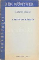 Dr. Szántó György: A trieszti kérdés. Kék könyvek. Budapest, 1946, Cserépfalvi. Kiadói papírkötés, kissé kopott borítóval.