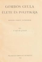 Révay József: Gömbös Gyula élete és politikája. Herczeg Ferenc előszavával. Bp., 1934., Franklin, XVI+440 p. Gazdag egészoldalas és szövegközti fekete-fehér képanyaggal illusztrált. Első kiadás. Kiadói egészvászon-kötés, az elülső kötéstáblán a jákfai Gömbös-család dombornyomásos címerével, kopásnyomokkal