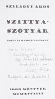 Szilágyi Ákos: Szittya szótár. Írott és hangzó változat. Bp., 1999. 2000 könyvek. Kiadói papírkötésb...