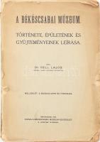 Dr. Rell Lajos: A Békéscsabai Múzeum. Története, épületének és gyűjteményének leírása. 1914, Békéscsaba, Békéscsabai Múzeum-Egyesület, kiadó sérült papírkötés, széteső állapotban.