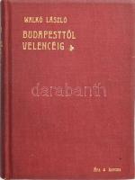 Walkó László: Budapesttől Velencéig írásban és képben. Előszó Dessewffy Arisztid. Bp. 1907. Athenaeum. 440p. (Menetrend, hirdetések.) Aranyozott kiadói egészvászon-kötésben. Első kiadás.