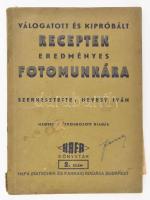 Hevesy Iván: Válogatott és kipróbált receptek eredményes fotomunkára. Szerk.: - - . HAFA Könyvtár 2. szám. Bp., ,HAFA (Hatschek és Farkas), 32+VIII p. Kiadói papírkötés,a gerincen kis szakadással, foltos.