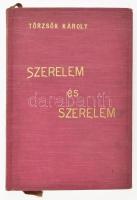 Törzsök Károly: Szerelem és szerelem. Bp., [1944], Hajnal (Hollósy János-ny.), 121+(7) p. + 6 (fekete-fehér képek) t. Kiadói aranyozott egészvászon-kötés, kissé kopott borítóval, ex libris bélyegzéssel.   Számozott (44./200) , a szerző Törzsök Károly (1906-1964) szobrászművész, Kisfaludi Strobl Zsigmond tanítványa által ALÁÍRT példány!