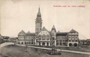 Szabadka, Szabad királyi város székháza, Subotica, town hall