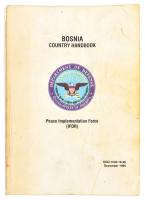 Bosnia Country Handbook. Peace Implementation Force (IFOR). 1995, USA Department of Defense. Angol nyelven. Fekete-fehér és színes illusztrációkkal. Kiadói papírkötésben, foltos borítóval, a borítón gyűrődésekkel