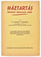 Z. Tábori Piroska: Háztartás háztartási alkalmazott nélkül. Bp.,én.,Singer és Wolfner, 98+2 p. Kiadói papírkötés.