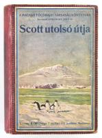 [Scott, Robert Falcon (1868-1912)] Scott utolsó útja. Scott naplója és útitársainak feljegyzései. Ford.: Halász Gyula. Magyar Földrajzi Társaság Könyvtára. Bp., 1923, Lampel R. (Wodianer F. és Fiai) Rt., 404 p.+ 1 (kétoldalas térkép) t. Szövegközi fekete-fehér fotókkal illusztrálva. Kiadói illusztrált félvászon-kötés, kissé sérült borítóval és gerinccel.