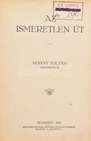 Szávay Zoltán: Az ismeretlen út. - - verseskönyve. Bp., 1929, Pesti Könyvnyomda Rt. Átkötött egészvászon-kötés, kopott borítóval, sérült, szétvált kötéssel. Számozott (101./300),a szerző által aláírt példány!