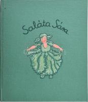 Saláta Sára (Vida Mária rajzaival)  A verseket írta L. Fittler Vilma Zrínyi Nyomda, 1990. Festett egészvászon kötésben