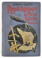 Serényi Gusztáv: Repülőgépen a Föld körül. Honti Nándor eredeti rajzaival. Bp., 1912, Athenaeum, 310 p.+ 10 t. Első kiadás. Kiadói illusztrált, festett egészvászon-kötés, kissé foltos, kopottas borítóval, helyenként kissé foltos lapokkal.