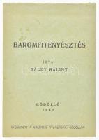 Báldy Bálint: Baromfitenyésztés. Gödöllő, 1942, Szerzői,(Kalántai-ny.), 48 p. Kiadói papírkötés.