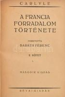 Carlyle: A francia forradalom története I-III. köt. Ford.: Baráth Ferenc. Világkönyvtár. Bp.,1913, R...