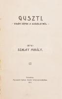 Szalay Mihály: Guszti. Vidám képek a diákéletből. Komárom Spitzer Sándor, 119 p. Átkötött félvászon-kötés, kissé kopott borítóval.