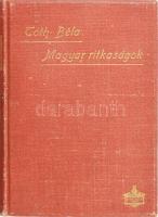 Tóth Béla: Magyar ritkaságok. Curiosa Hungarica. Képekkel és hasonmásokkal. Bp., 1899. Athenaeum, X+329+2 p. Kiadói kopott aranyozott egészvászon-kötésben.