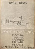 Gyóni Géza 2 műve [Egybekötve]:   Levelek a kálváriáról és más történetek. (A fogságból.) Bp., 1916, Athenaeum,72 p.;   Lengyel mezőkön, tábortűz mellett. 1914/15. A przemysli versek negyedik itthoni kiadása. Bp., 1917, Athenaeum, 76 p.  Átkötött félvászon-kötés, kopott borítóval, az első kötet címlapján bélyegzésnyommal.