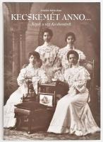Székelyné Kőrösi Ilona: Kecskemét anno... Képek a régi Kecskemétről. Kecskemét, 1998., Bács-Kiskun M. Önkormányzat Katona József Múzeuma. Magyar, angol és német nyelven. Rendkívül gazdag fekete-fehér képanyaggal illusztrált. Kiadói kartonált papírkötés, érdekes ajándékozási sorokkal (?)