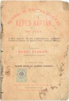 1885 Ekkel Elemér: Bereg- és Ugocsa megyei képes naptár 1885. évre. Beregszász, Havas Tivadar Könyvkereskedése. Kiadói papírkötés, megvisel állapotban, 6 Kr naptárbélyeggel