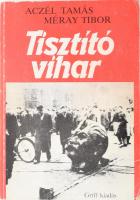 Aczél Tamás - Méray Tibor: Tisztító vihar. Adalékok egy korszak történetéhez. München,1982,"Griff", 386+5 p. Harmadik kiadás. Emigráns kiadás. Kiadói papírkötés, kissé kopott borítóval, a hátsó borítón gyűrődésnyommal.