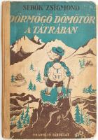 Sebők Zsigmond: Dörmögő Dömötör a Tátrában. Bp., Franklin. Kartonált kötés, javított gerinc, ajándékozási sorokkal, kopottas állapotban.