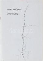 Petri György: Örökhétfő. Bp., 1982., AB Független Kiadó. 79+4 p. Második kiadás. Az első kiadás változatlan utánnyomása. Készült Belgiumban, 1982. áprilisában. Szamizdat. A címlapot tervezte: Petri György. Kiadói papírkötés.