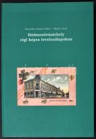 Kruzslicz István Gábor - Máyer Jenő: Hódmezővásárhely régi képes levelezőlapokon. Máyer Nyomda és Könyvkiadó, Budapest, 1999. 78 oldal. Első kiadás, megjelent 1000 számozott példányban (18. sz. sorszámozott példány)