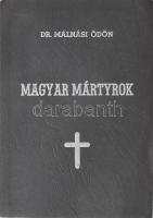 Málnási Ödön: Magyar mártyrok. London, 1958, Süli József,(Ledermüller Oliver-ny.), 62 p. Második kiadás. Emigráns kiadás. Kiadói papírkötés.  Dr. Málnási Ödön (1898-1970) történész, közíró, szélsőjobboldali politikus.