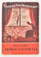 Dénes György: Romeo vacsorája. Bp., 1942, Papp Jenő kiadása, kiadói sérült papírkötés.