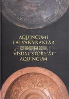 Zsidi Paula, Hárshegyi Piroska, Vámos Péter (szerk.): Aquincumi látványraktár - Visual store at aquincum. Bp., 2009, BTM. 232 p. Magyar és angol nyelven. Színes képekkel gazdagon illusztrált. Kiadói kartonált papírkötés.