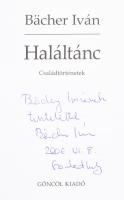 Bächer Iván: Haláltánc. Családtörténetek. A szerző, Bächer Iván (1957-2013) által DEDIKÁLT! Bp., 200...