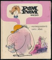 Csukás István - Sajdik Ferenc: Pom pom meséi. Festéktüsszentő Hapci Benő Bp, 1980 Móra. Kartonált papírkötésben, egy lap kijár