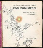 Csukás István - Sajdik Ferenc: Pom pom meséi. Festéktüsszentő Hapci Benő Bp, 1980 Móra. Kartonált pa...