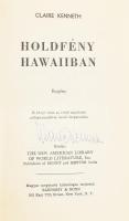 Claire Kenneth: Holdfény Hawaiiban. A szerző által aláírt! New York, 1962, The New American Library of World Literature, Inc. Első, emigráns kiadás. Kiadói egészvászon-kötés, kopottas borítóval, néhány kis folttal. Számozott (2741.), a szerző, Claire Kenneth (Kölcsey Kende Klára) (190-2000) aláírásával ellátott példány.