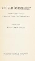 Halasy-Nagy József: Magyar önismeret. Politikai olvasókönyv önmagukat kereső magyarok számára. Összeáll.: - - . Bp., [1939], Franklin-Társulat, 169+(3) p. Kiadói egészvászon-kötés, jó állapotban.