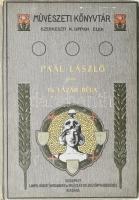 -  Dr. Lázár Béla: Paál László. Művészeti könyvtár. Bp.,(1903), Lampel R. (Wodianer F. és Fiai.), 1 t.+156+1 p.+10 t. Szövegközti és egészoldalas képekkel gazdagon illusztrált. Kiadói szecessziós aranyozott, illusztrált egészvászon-kötés, Gottermayer-kötés, kisa kopással