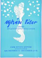 Ujházi Péter festő gyűjteményes kiállítása, Csók István Képtár, Székesfehérvár, 1986. Plakát, papír. FMNYV. Jobb alsó sarkában kisebb gyűrődéssel, lapszéli egészen apró szakadásokkal. 70x50 cm