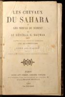 Général E[ugéne] Daumas: Les Chevaux du Sahara et les moeurs du désert. (A szahara lovai és a sivatag szokásai.) Sixiéme édition, revue et augmentée avec des commentaires par L'Emir Abd-el-Kader. Paris, 1864, Michel Lévy Fréres, 1 (címkép, Abd-el-Kader) t. + XII + 527 p. Francia nyelven. Átkötött félbőr-kötésben, foltos címképpel és címlappal.