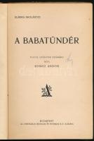 Roboz Andor: A babatündér. Klárika iskolásévei. Bp., [1925.], Athenaeum, 115 p. A borító Fáy Dezső m...