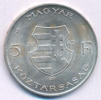 1947. 5Ft Ag "Kossuth" T:AU kis patina 
Adamo F8.1