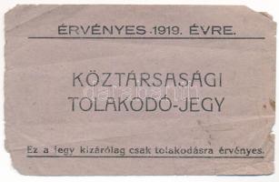 1919. "Köztárasági tolakodó-jegy" szatírikus szelvény T:F kis anyaghiány