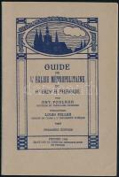 Podlaha, Ant., Louis Feller: Guide de LÉglise Métroplitaine de St. Guy á Prague. Parague, 1909. 25p. Kiadói papírkötésben